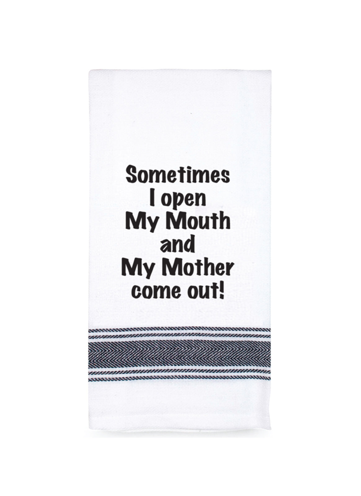 Tea Towel "Open my Mouth" Saying