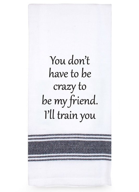 Tea Towel "Crazy" Saying