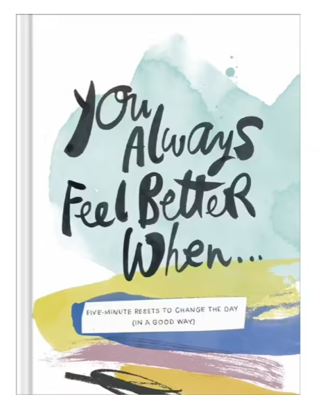 "You Always Feel Better When" Book