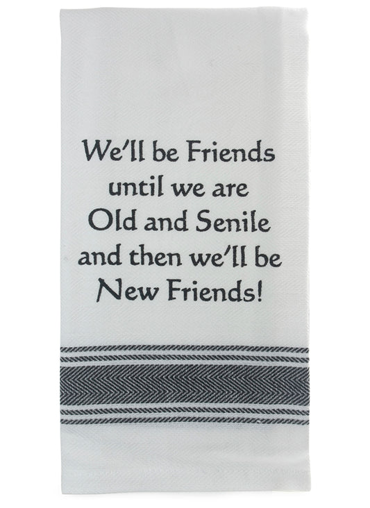 Tea Towel "New Friends" Saying