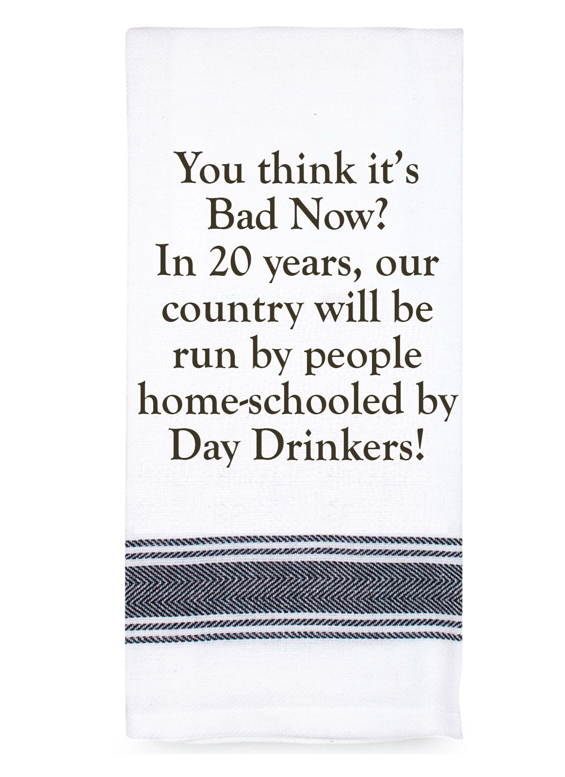 Tea Towel "Day Drinkers" Saying