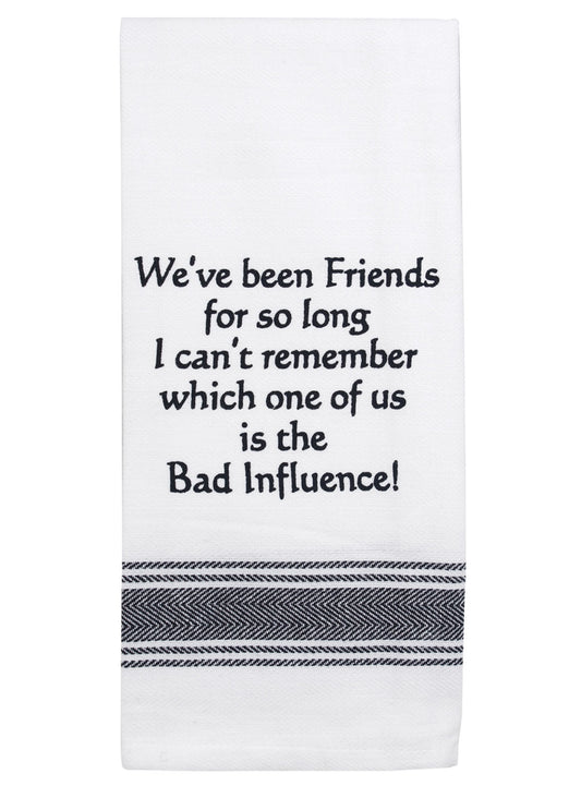 Tea Towel "Bad Influence" Saying