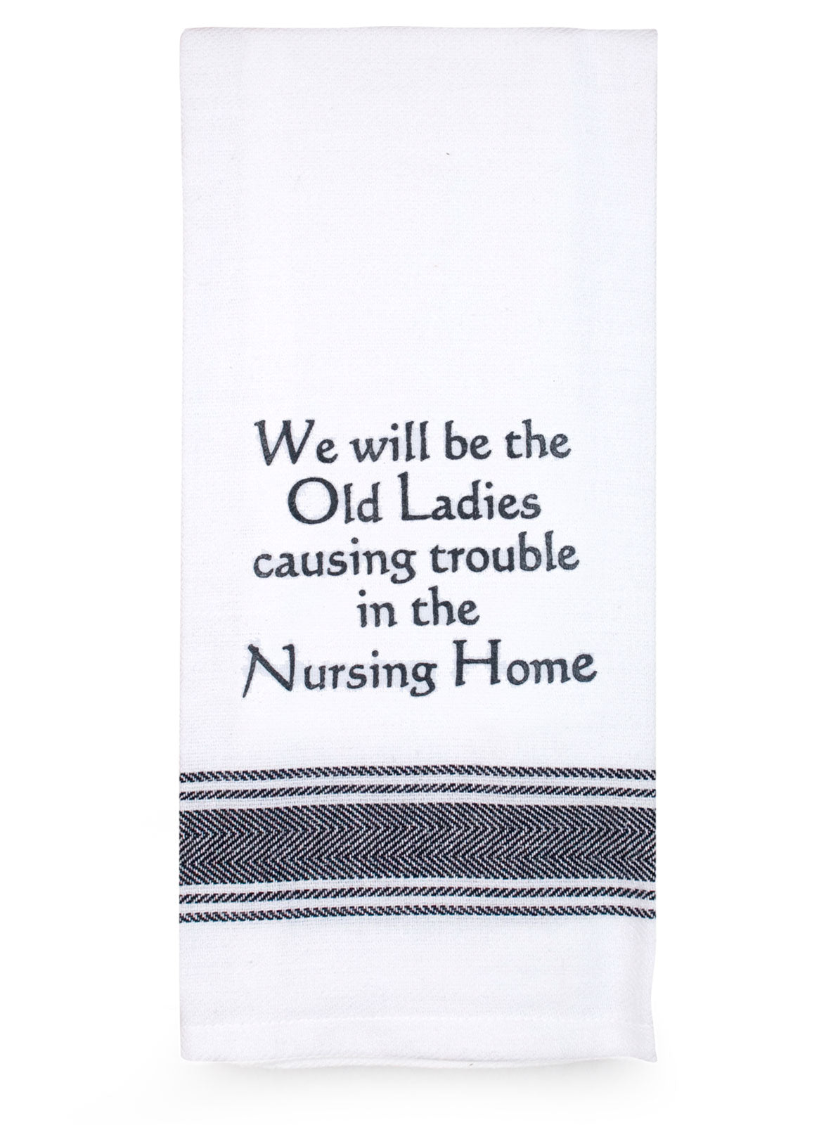 Tea Towel "Old Ladies" Saying