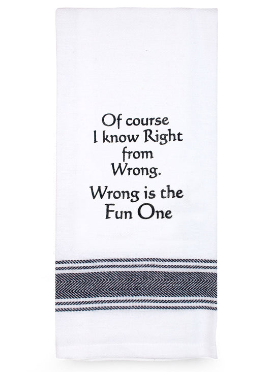 Tea Towel "Right from Wrong" Saying