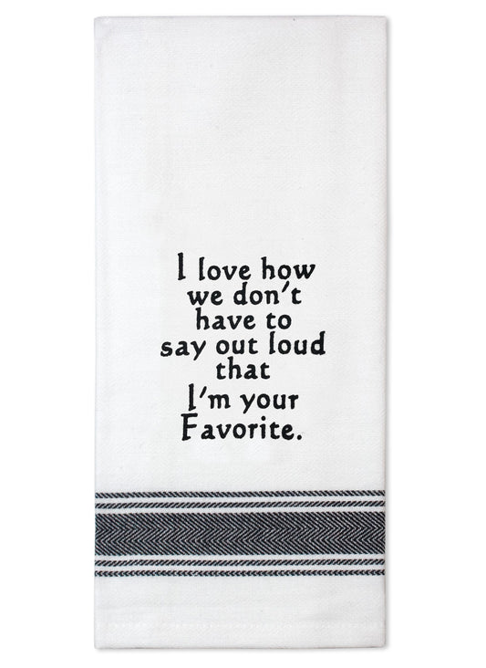Tea Towel "Favourite" Saying