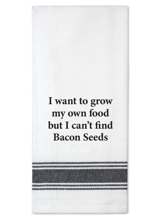 Tea Towel "Bacon Seeds" Saying